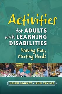 Activities for Adults with Learning Disabilities: Having Fun, Meeting Needs