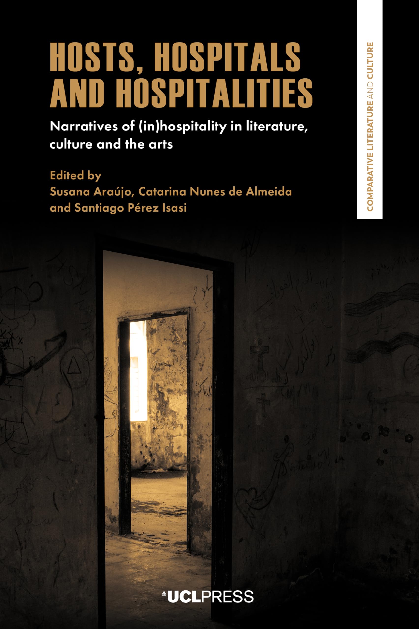 Hosts, Hospitals and Hospitalities: Narratives of (in)Hospitality in Literature, Culture and the Arts (Comparative Literature and Culture)