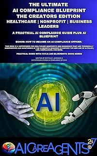THE ULTIMATE AI COMPLIANCE BLUEPRINT: AICAREAGENTS247 AI Compliance Officer Certification Program™