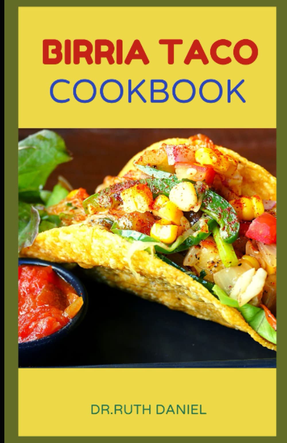The Birria Taco Cookbook Its Time To Step Up Your Desertcart