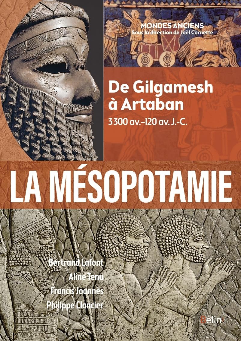 La Mésopotamie: De Gilgamesh à Artaban (3300 av.–120 av. J.-C.)