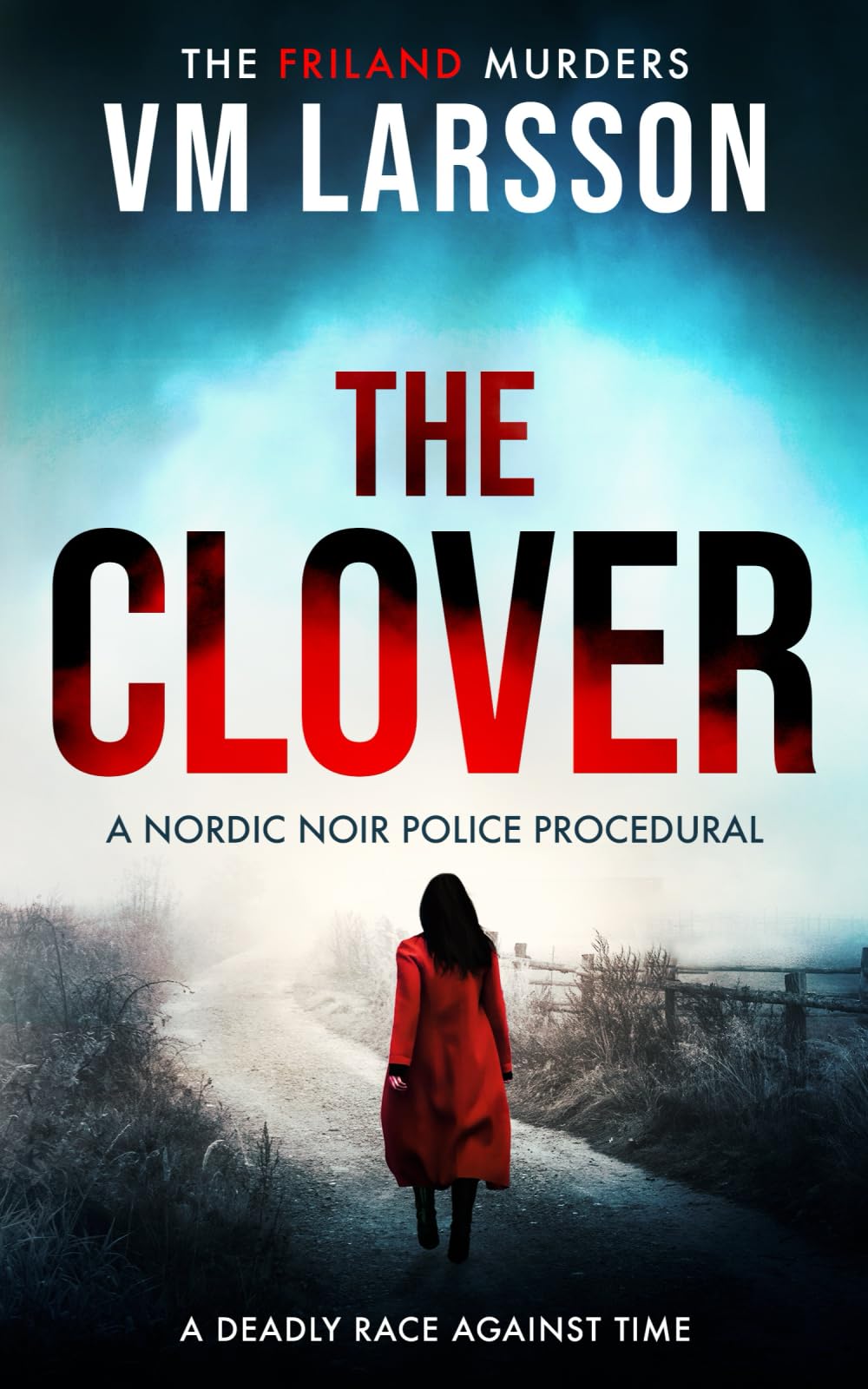 The Clover: A Nordic Noir Police Procedural (The Friland Murders)