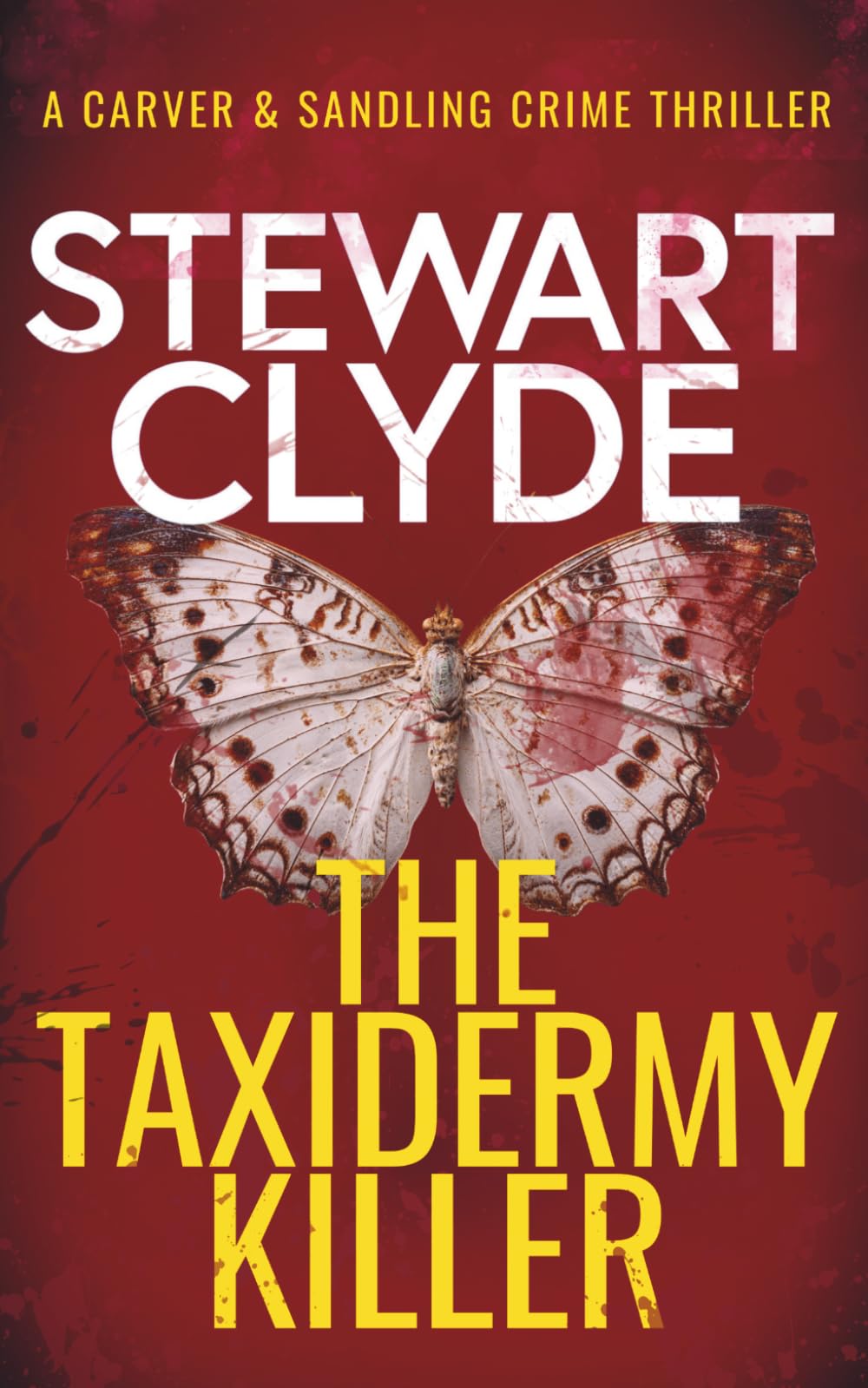 The Taxidermy Killer: A gripping serial killer thriller with a shocking twist (Carver & Sandling Crime Thriller)