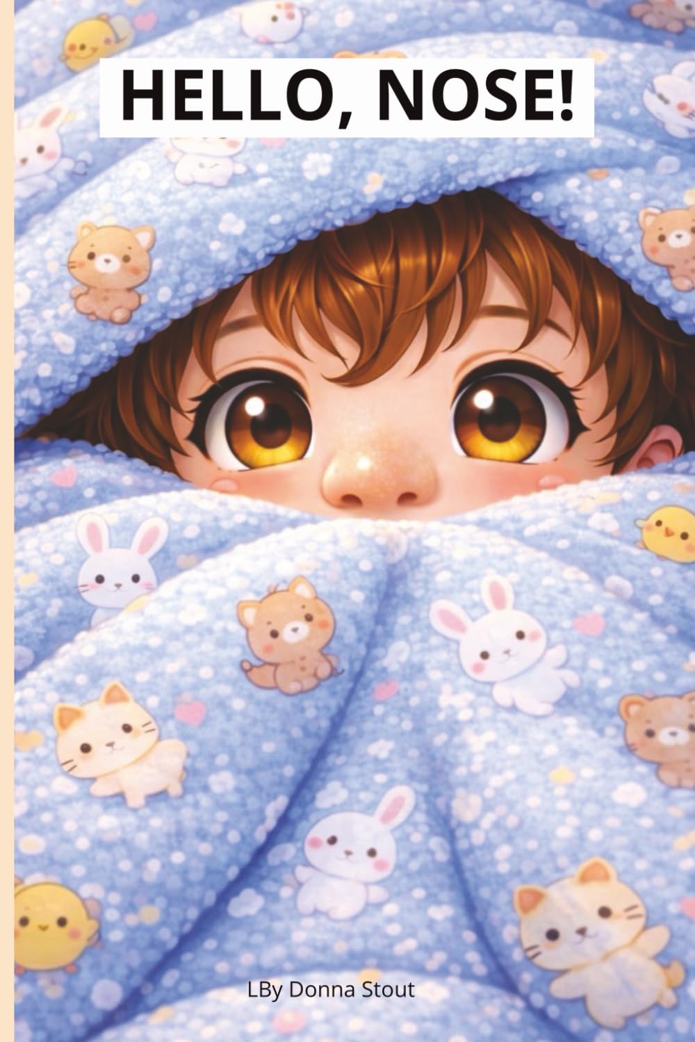 HELLO, NOSE!: A Hello, Body! Book