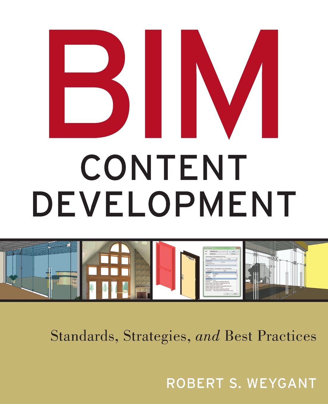 BIM Content Development: Standards, Strategies, and Best Practices Paperback – Import, 6 May 2011