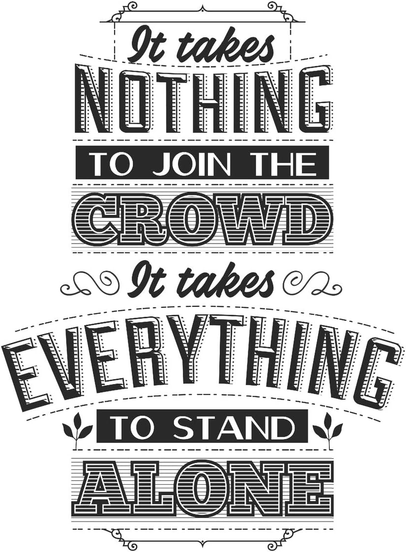 It Takes Nothing To Join The Crowd, It Takes Everything To Stand Alone: Blank Lined Journal - 6 x 9 In, 120 Pages