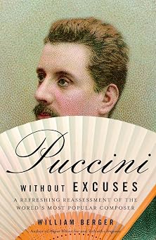Puccini Without Excuses: A Refreshing Reassessment of the World's Most Popular Composer-Wow! eBook