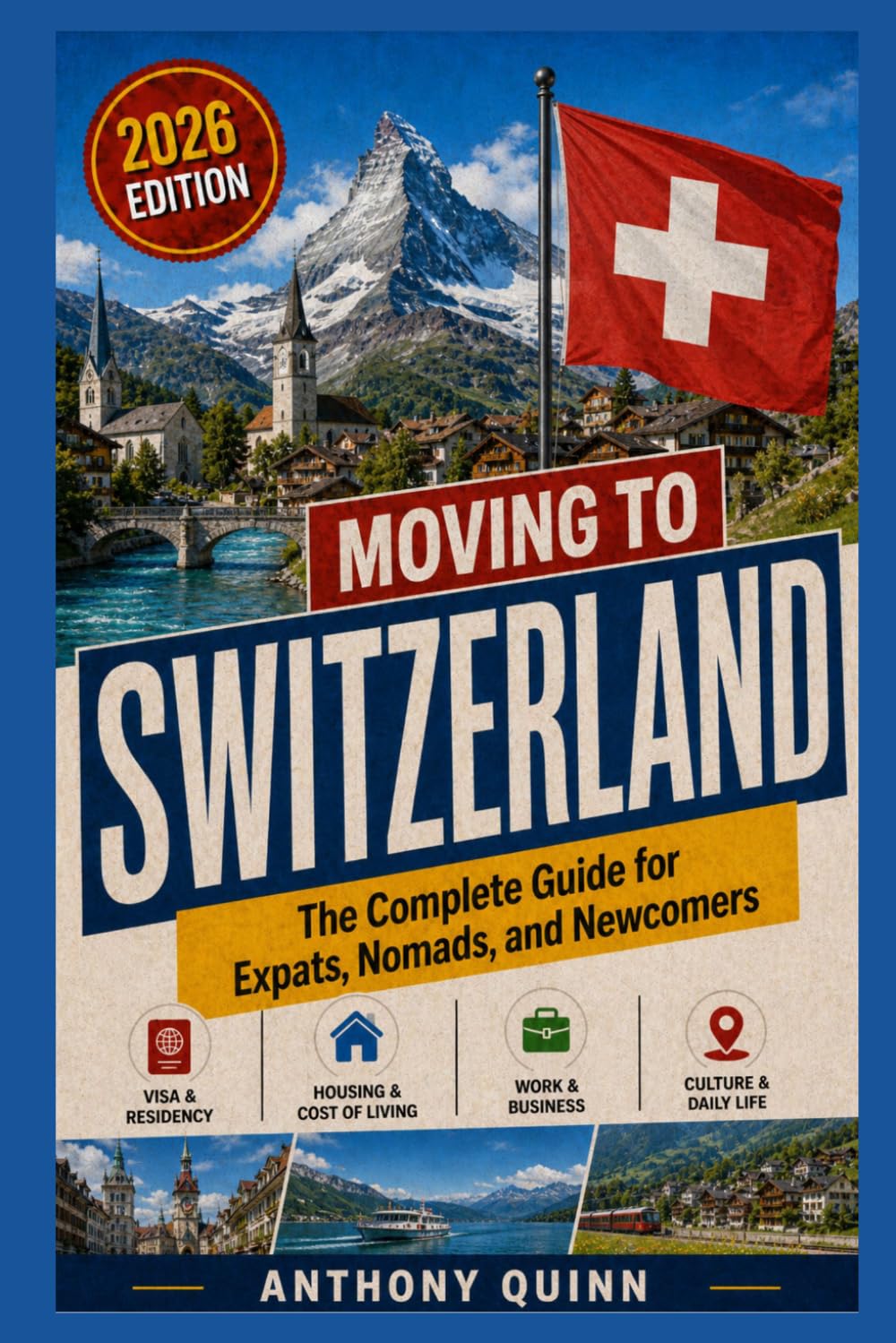 Moving to Switzerland: The Complete Guide for Expats, Nomads, and Newcomers