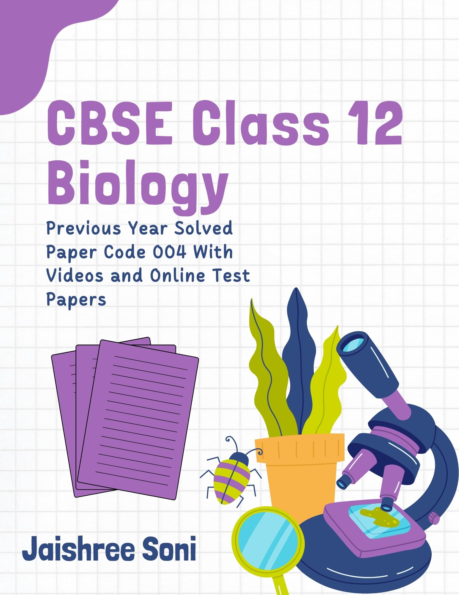 CBSE Class 12 Biology Previous Year Solved Paper Code 004 With Videos and Online Test Papers eBook Complete Study Guide – Full Syllabus Coverage, Solved Previous Year Questions, Practice Questions, Video Lectures, Online Test Papers, Mock Test Papers (Email Delivery of eBook in 2 Hours)-image-14