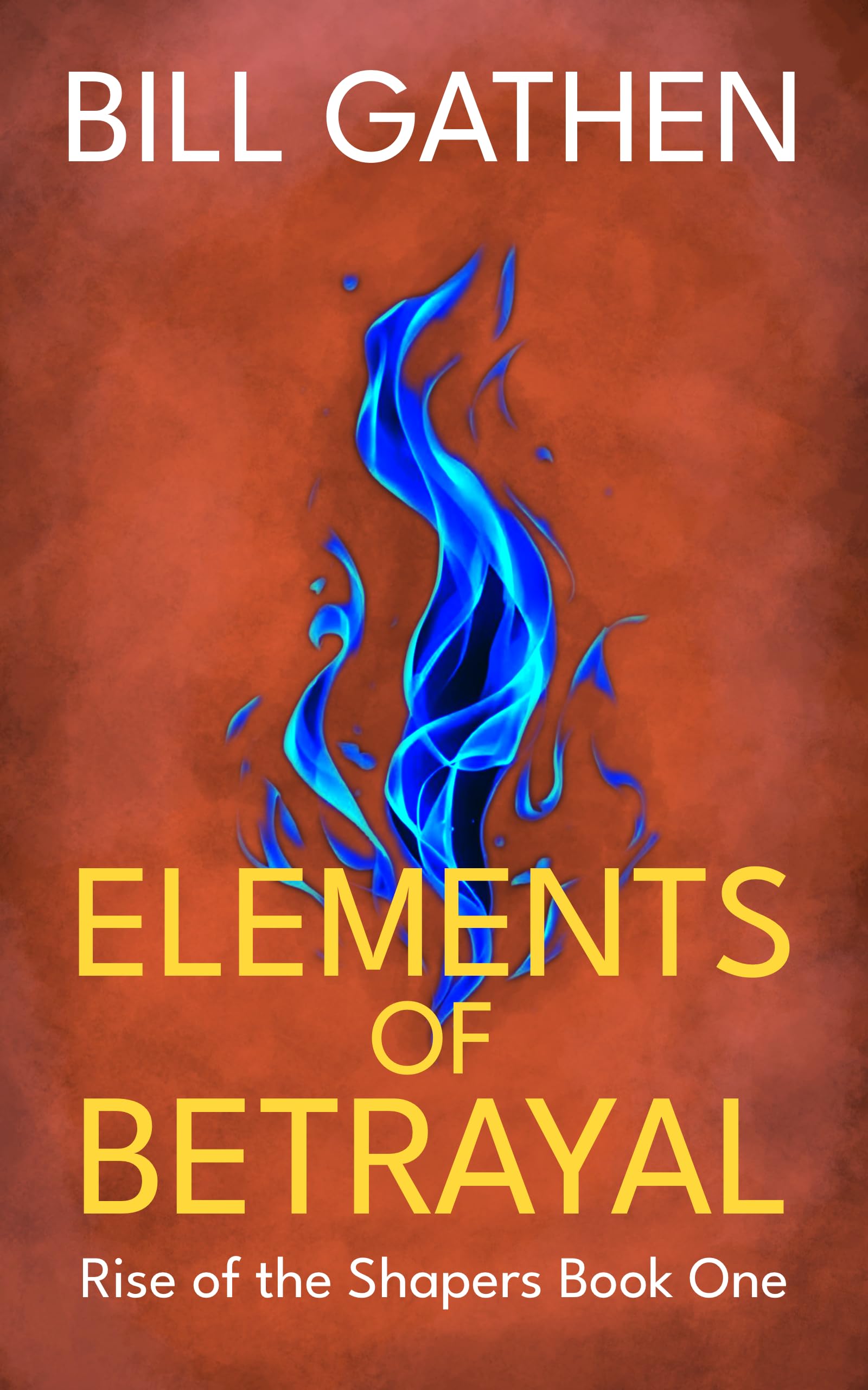 Elements of Betrayal (Rise of the Shapers Book 1)