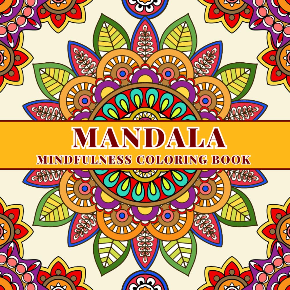 Mandala Mindfulness Coloring Book for Adults: with Beautiful and Relaxation
