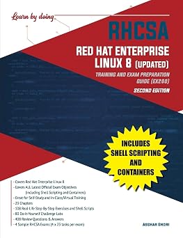 RHCSA Red Hat Enterprise Linux 8 UPDATED Training and Exam Preparation Guide EX200, Second Edition