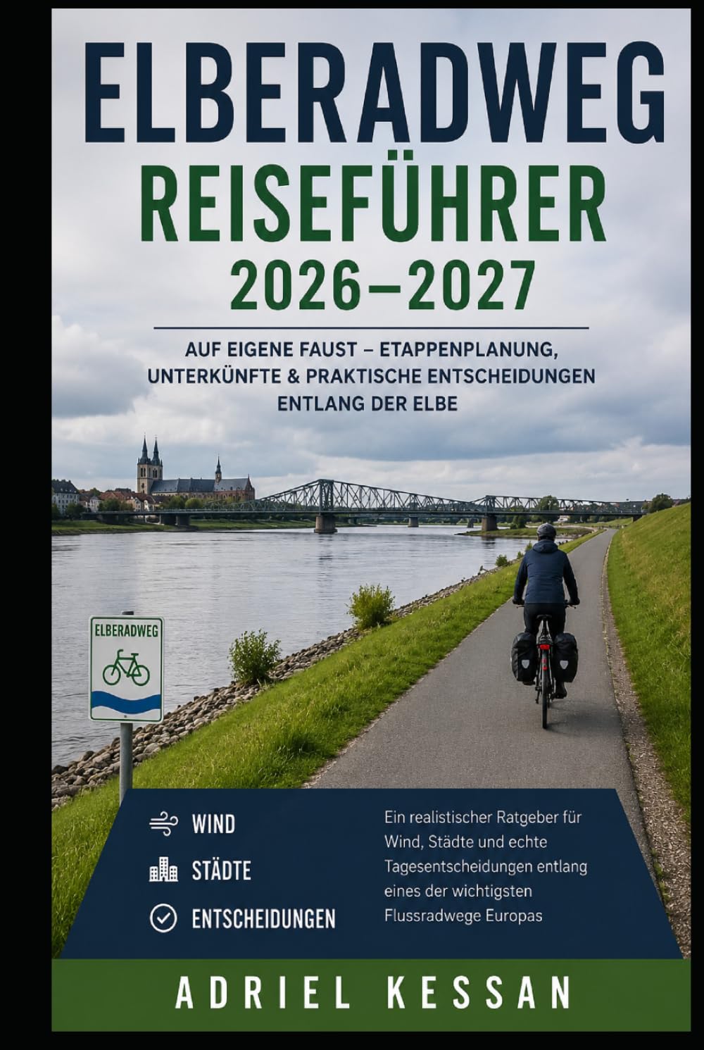 Elberadweg Reiseführer 2026–2027: Auf eigene Faust – Etappenplanung, Unterkünfte & praktische Entscheidungen entlang der Elbe
