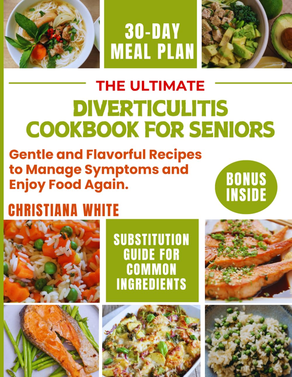 THE ULTIMATE DIVERTICULITIS COOKBOOK FOR SENIORS: Gentle, Flavorful Recipes to Manage Symptoms and Enjoy Food Again. (The Diverticulitis Wellness Series)