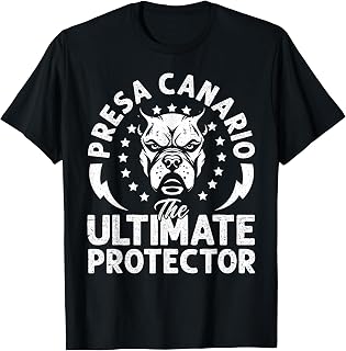 Presa Canario The Ultimate Protector Perro De Presa Canario T-Shirt