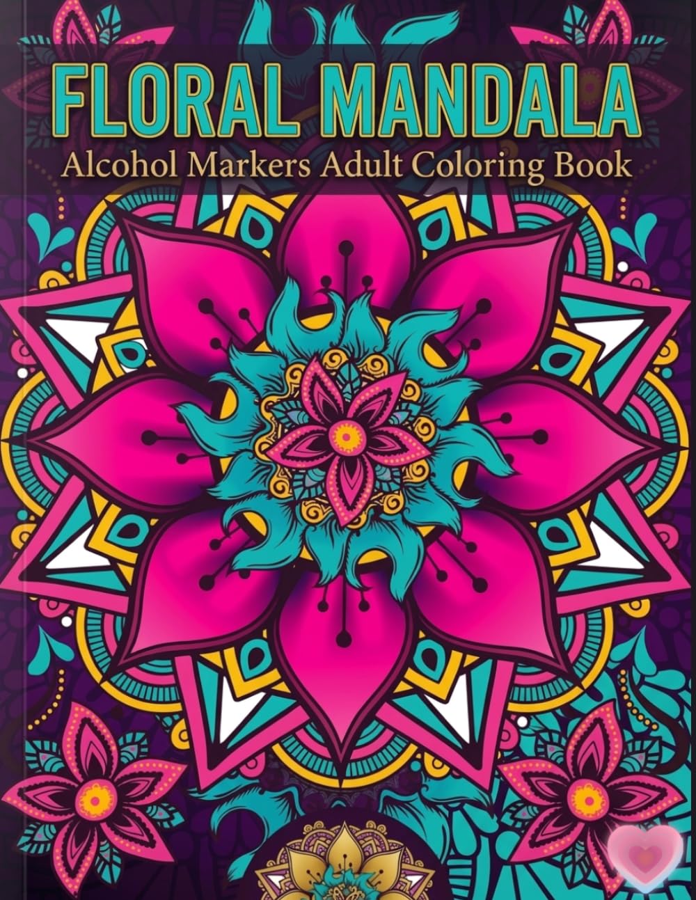 Floral Mandala Alcohol Markers Adult Coloring Book: Relaxing Bloom Mandalas for Stress Relief