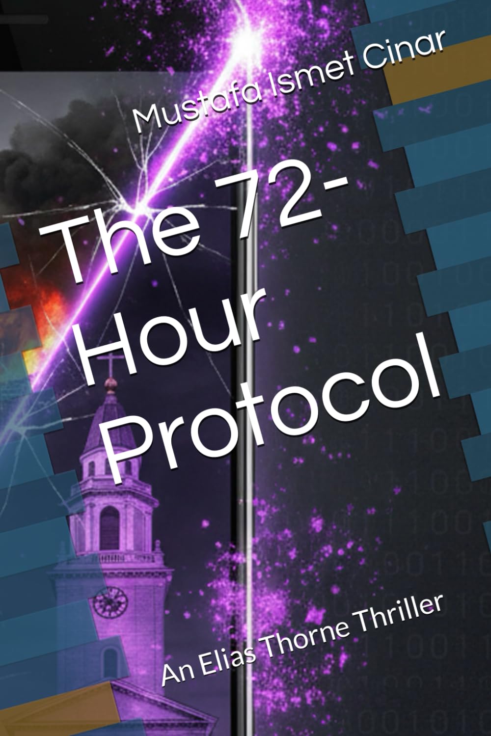 The 72-Hour Protocol: An Elias Thorne Thriller