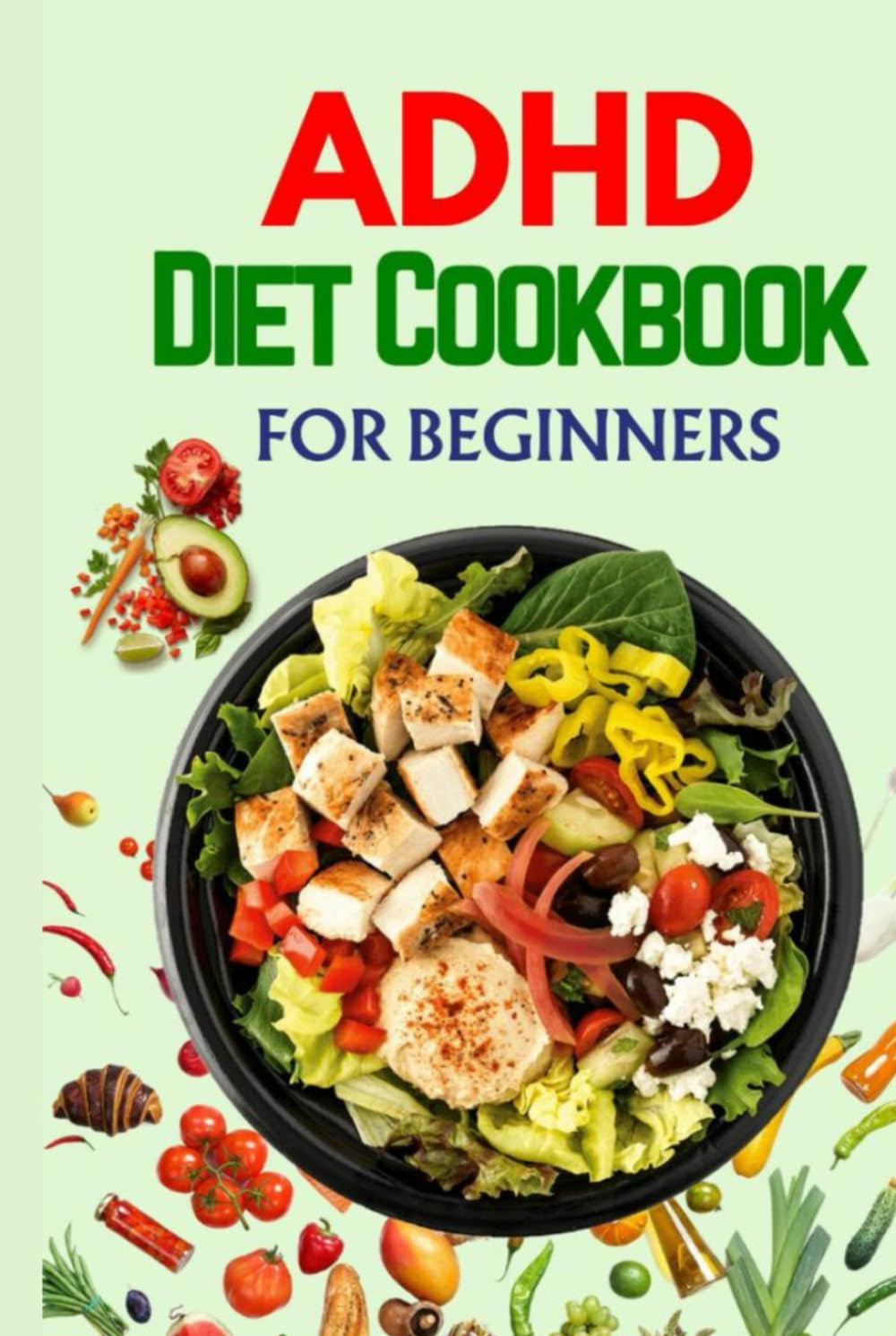 ADHD Diet Cookbook: Wholesome Meals to Promote Focus and Reduce Symptoms | 28 Day Meal Plan