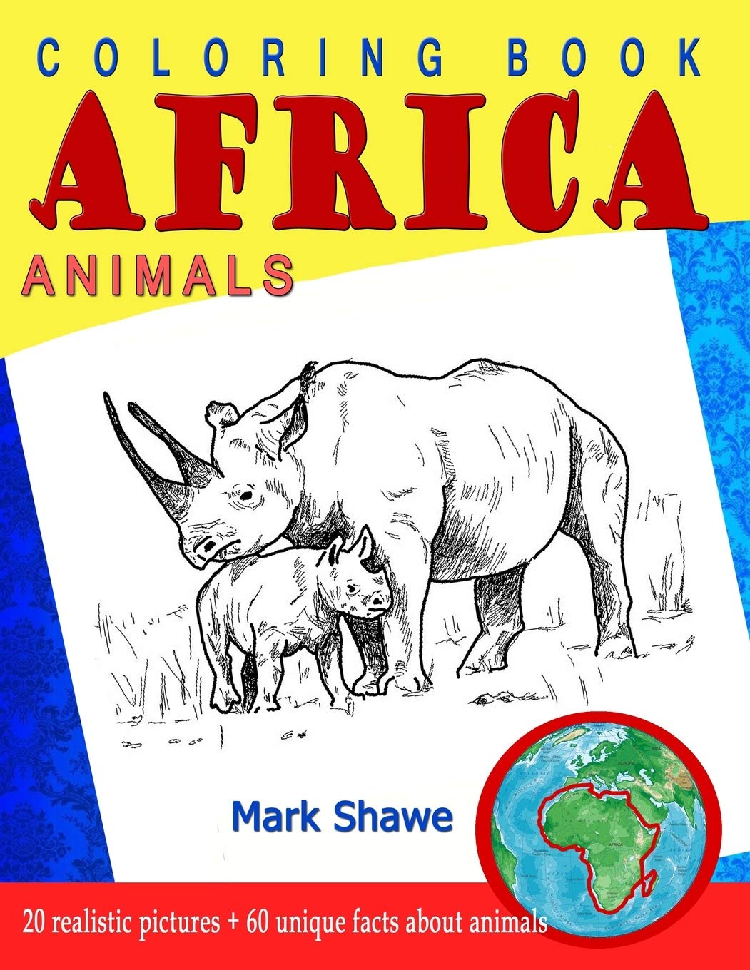 Coloring Book Animals of Africa: 20 original realistic full-page images of wild animals of Africa.: 1 (Animal Planet)
