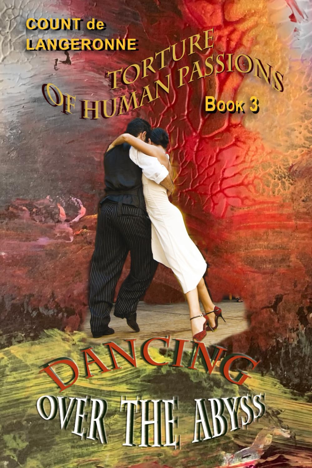 Torture of Human Passions Book 3 Dansing Over the Abyss