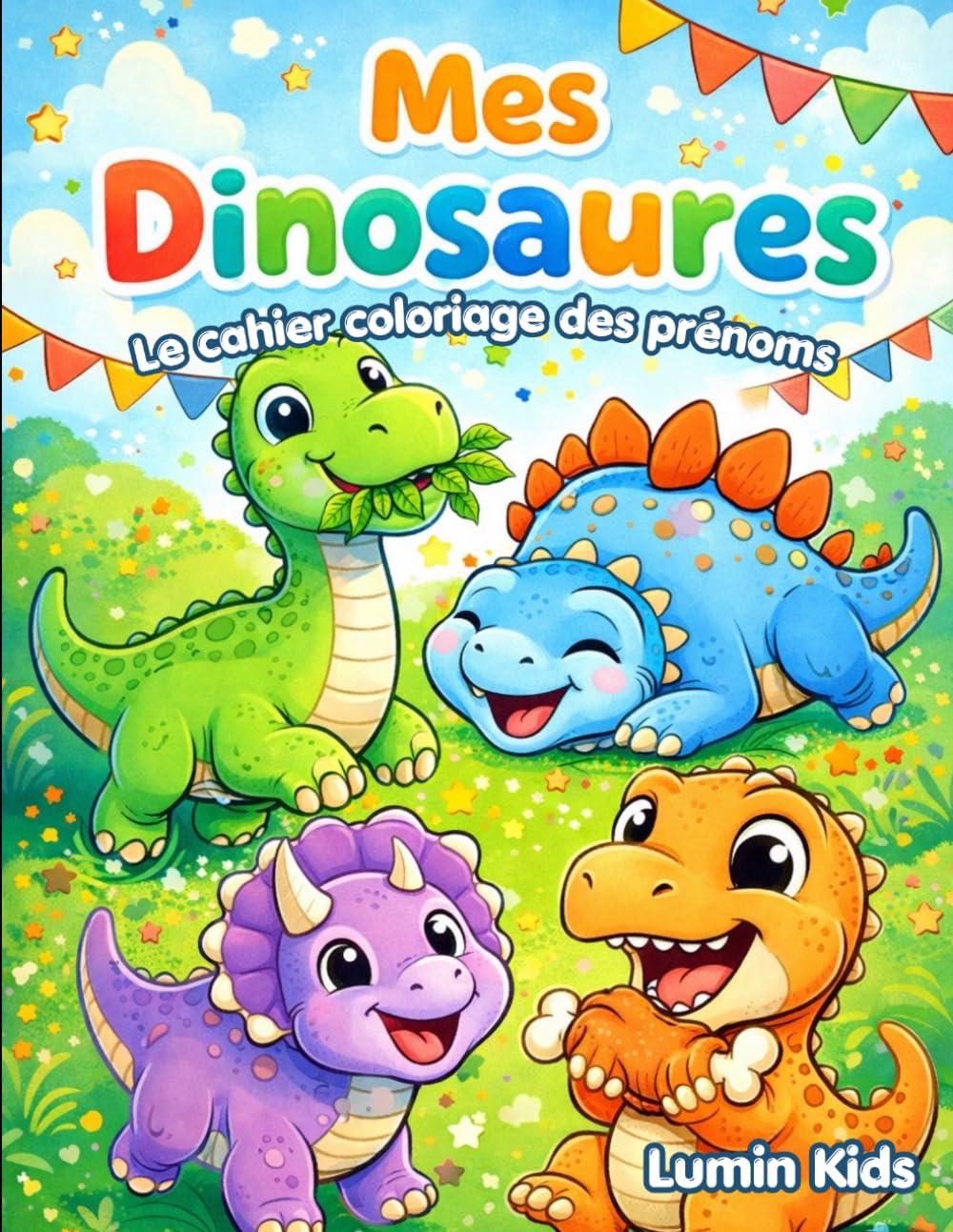 Mes Dinosaures: Le cahier de coloriage des prénoms