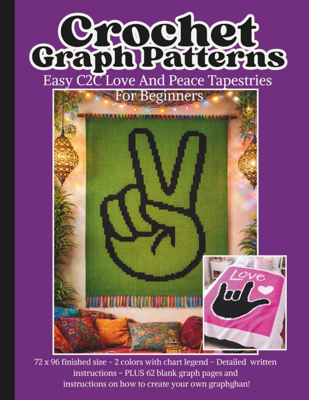 Crochet Graph Patterns: Easy C2C Love And Peace Tapestries For Beginners