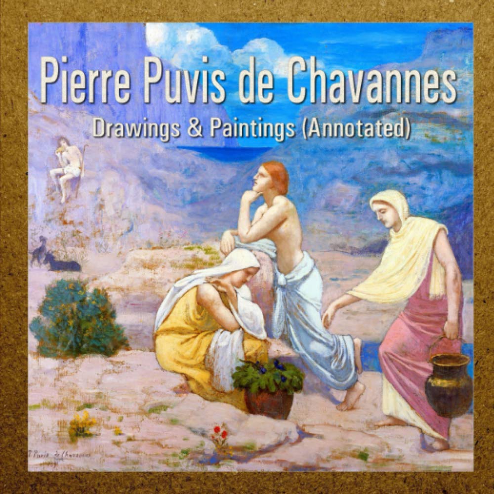 Pierre Puvis de Chavannes: Drawings & Paintings (Annotated)
