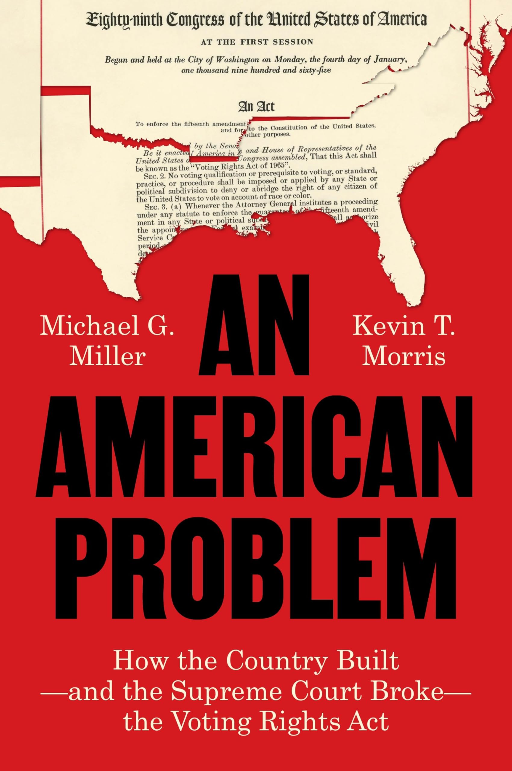 An American Problem: How the Country Built―and the Supreme Court Broke―the Voting Rights Act