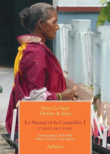 Le Swami et la Carmélite: Tome 1, L'appel de l'Inde. Correspondance 1959-1968