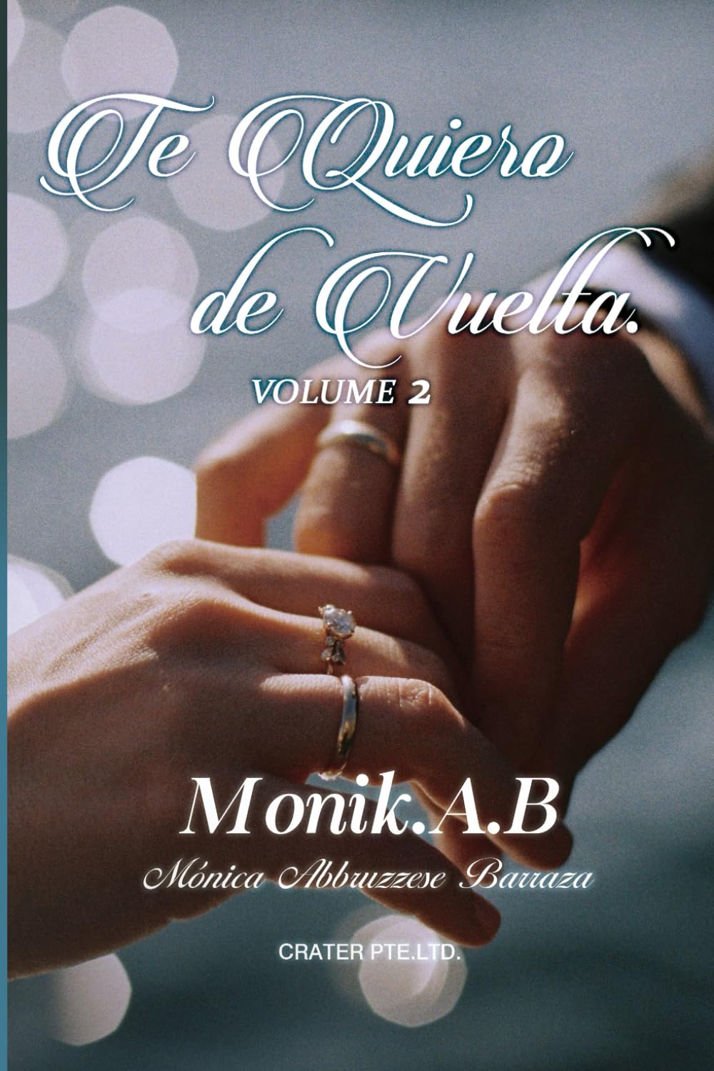Te Quiero de Vuelta.(Volume 2)