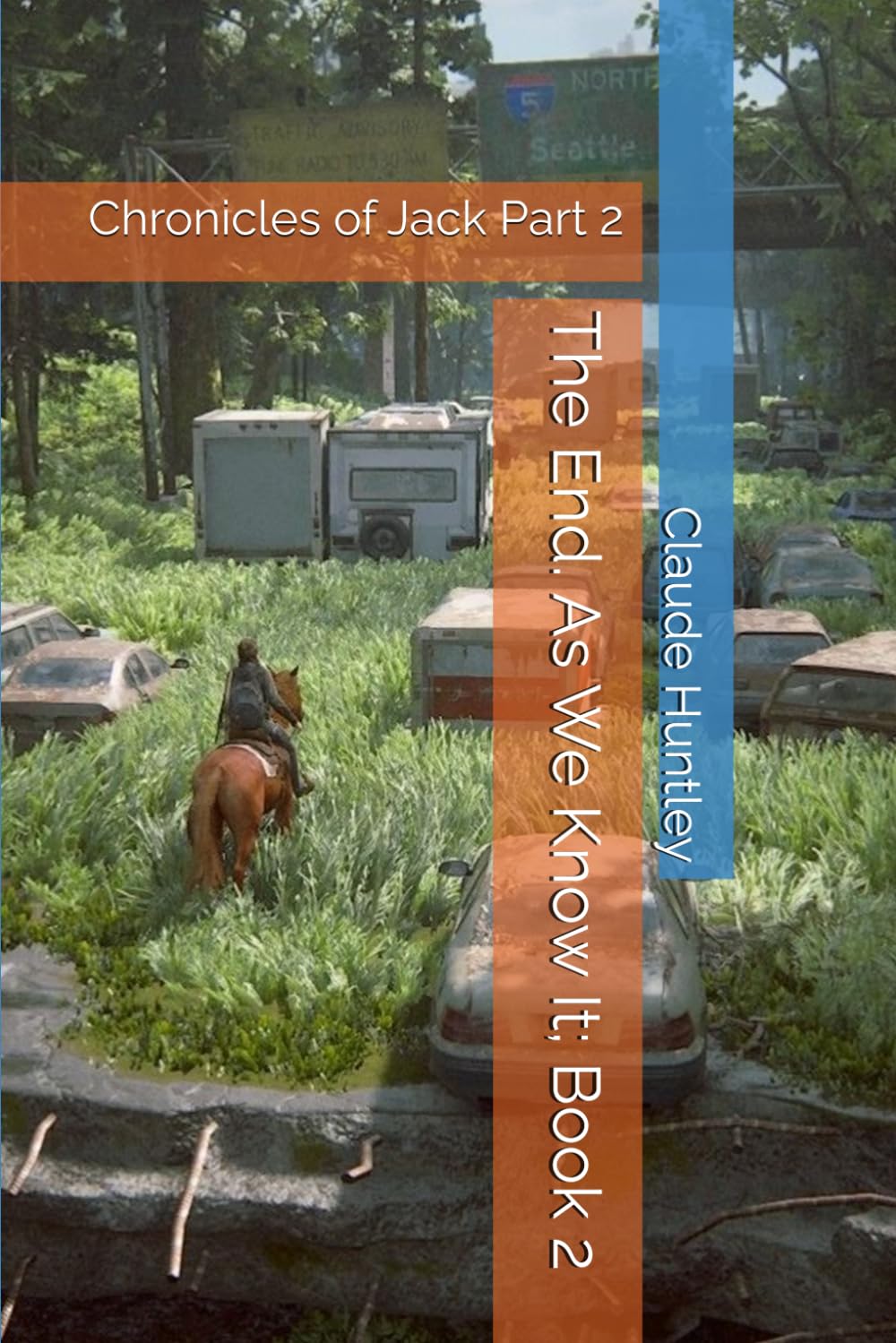 The End. As We Know It; Book 2: Chronicles of Jack Part 2