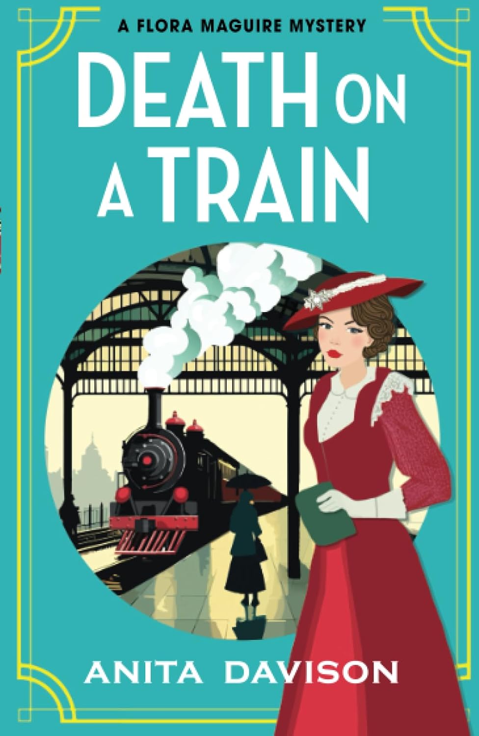 Death on a Train: a page-turning, historical cozy mystery series from Anita Davison for 2024 (The Flora Maguire Mysteries, 5)