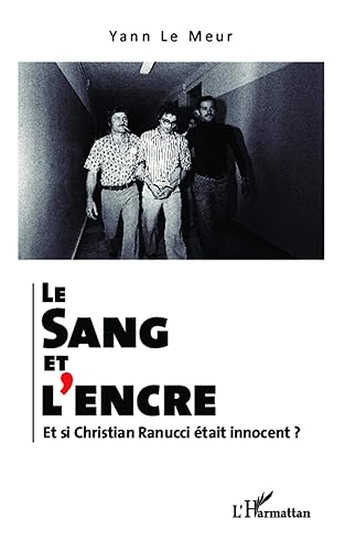 Le sang et l'encre. Et si Christian Ranucci était innocent ?