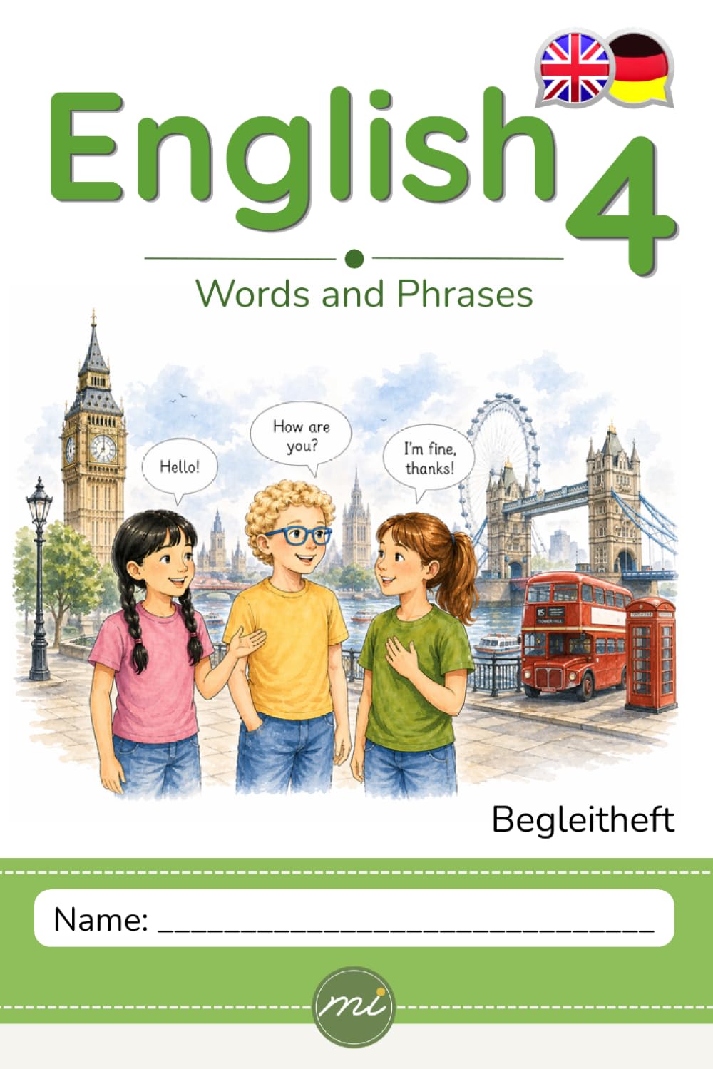 English 4: Words and Phrases - Englisch lernen für die Grundschule mit einfachen Sätzen, Übungen und Wortschatz (Mirabel English - Words and Phrases)