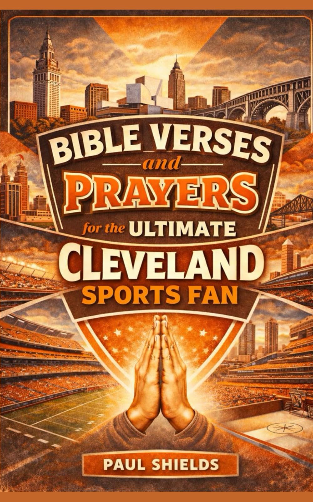 Bible Verses and Prayers for the Ultimate Cleveland Sports Fan