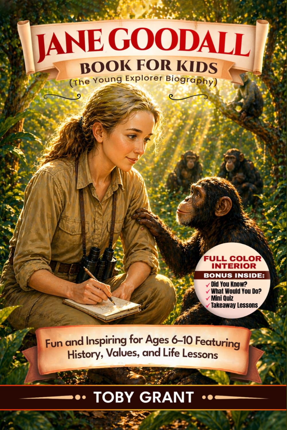 Jane Goodall Book For Kids (The Young Explorer Biography): Fun and Inspiring for Ages 6–10 Featuring History, Values, and Life Lessons