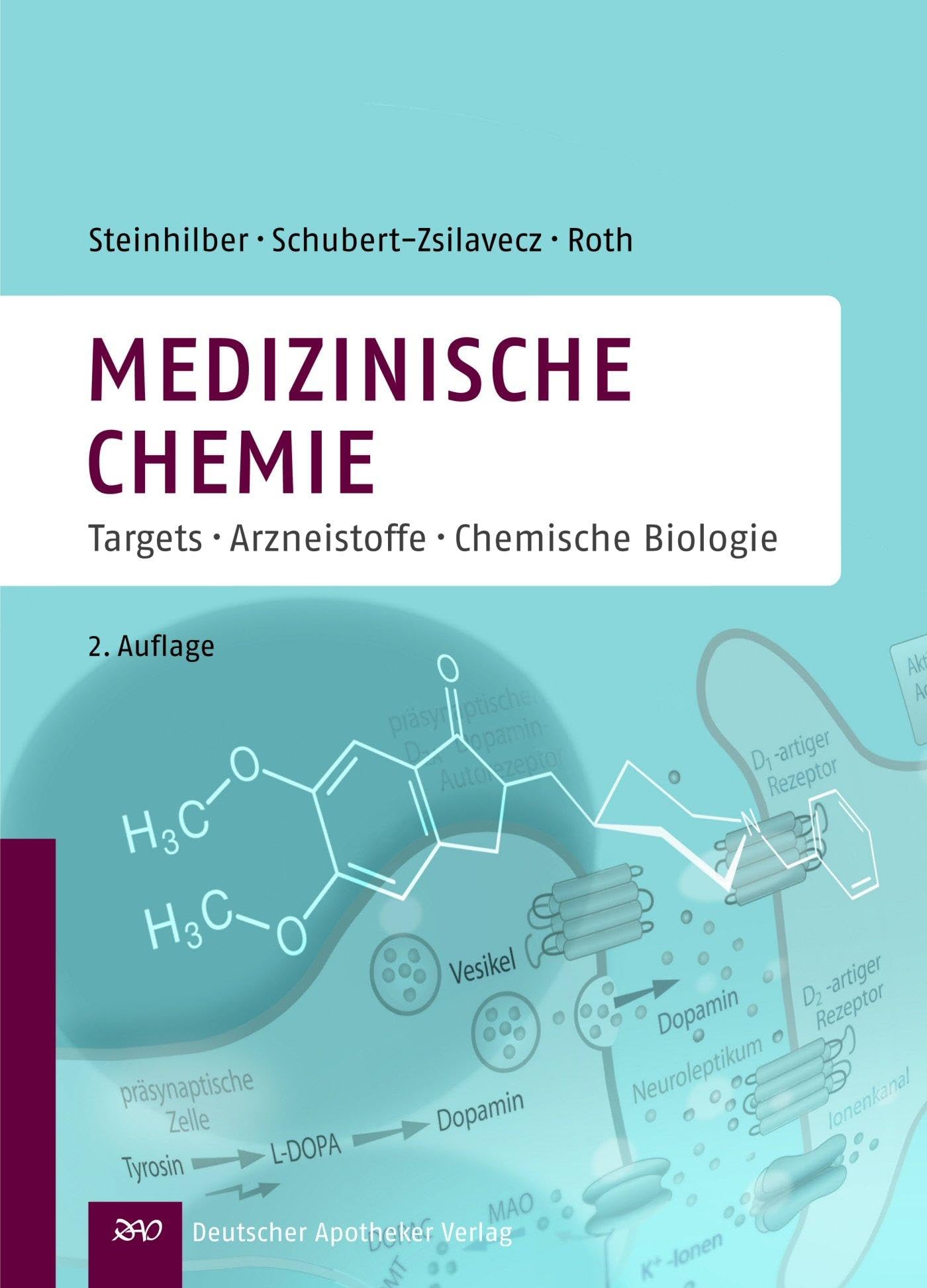 Medizinische Chemie: Targets und Arzneistoffe: Targets - Arzneistoffe - Chemische Biologie