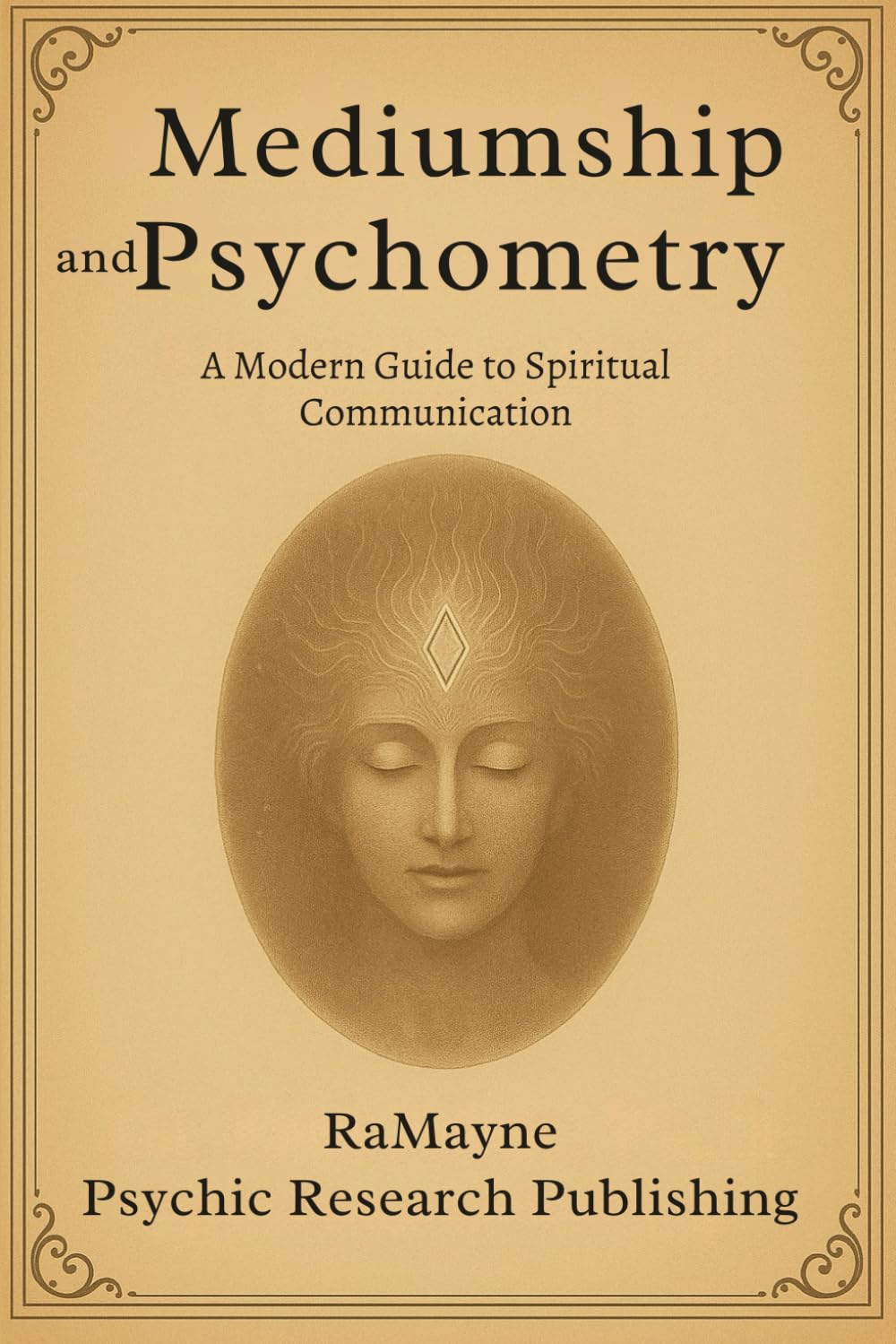 Mediumship and Psychometry: A Modern Guide to Spirit Communication