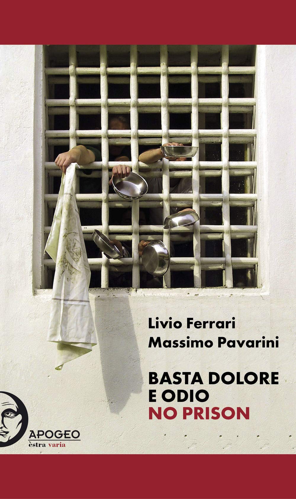 Basta Dolore E Odio. No Prison. Ediz. Integrale - 4
