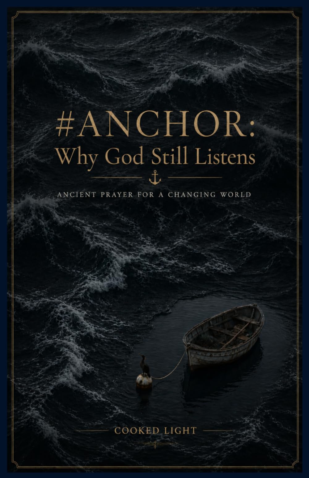#ANCHOR: Why God Still Listens: Ancient Prayer Practice for a Changing World