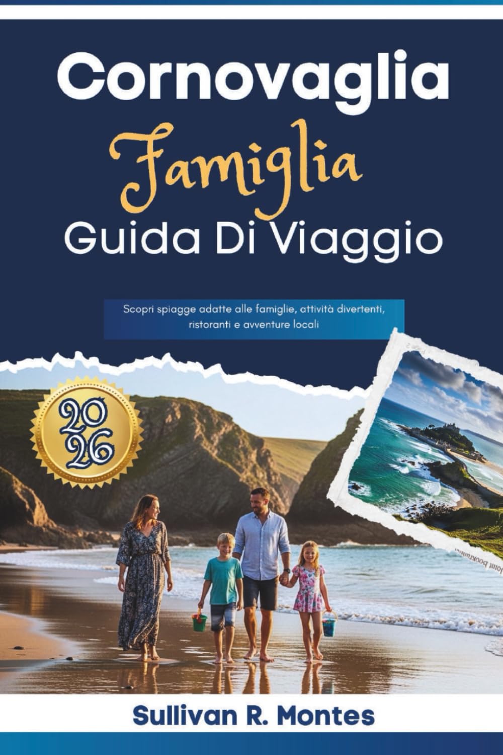 Famiglia Cornovaglia Guida Di Viaggio 2026: Scopri spiagge adatte alle famiglie, attività divertenti, ristoranti e avventure locali