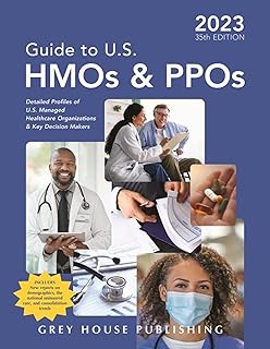 Guide to U.S. HMOs & PPOs 2023: Detailed Profiles of U.s. Managed Healthcare Organizations & Key Decision Makers