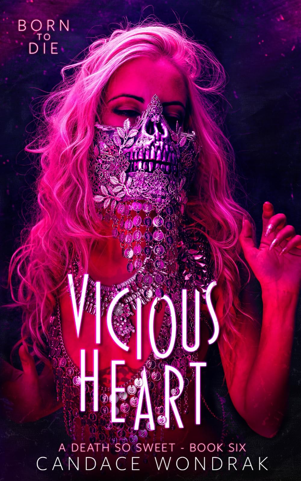 Vicious Heart: Born To Die (A Death So Sweet)