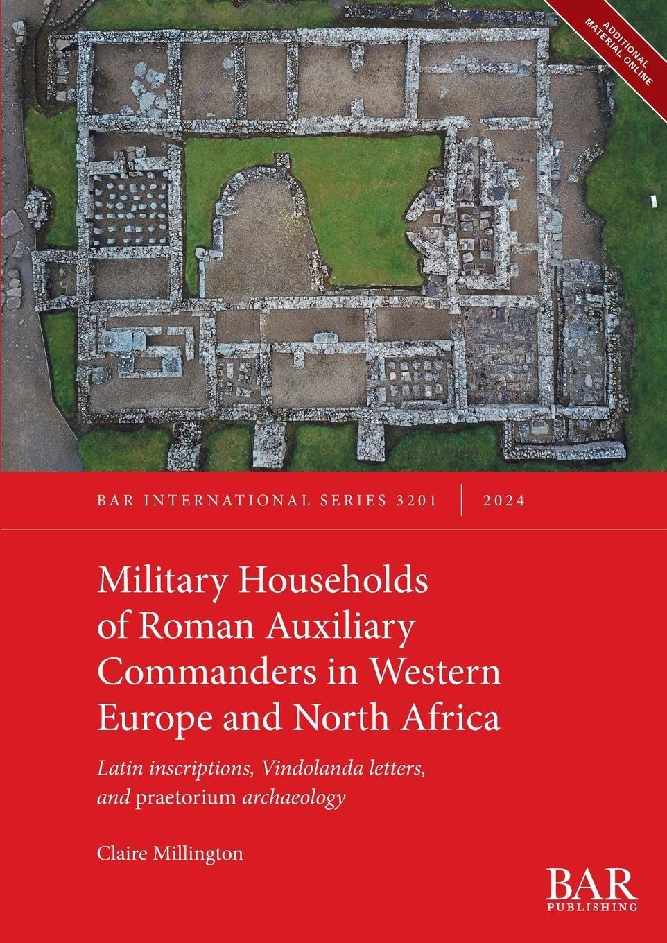 Military Households of Roman Auxiliary Commanders in Western Europe and North Africa: Latin inscriptions, Vindolanda letters, and praetorium archaeology (International)