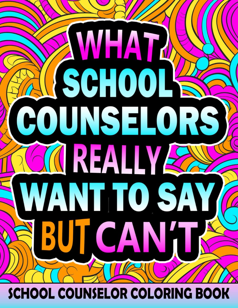 School Counselor Coloring Book: A Relatable & Funny School Counselor Appreciation Gift Ideas