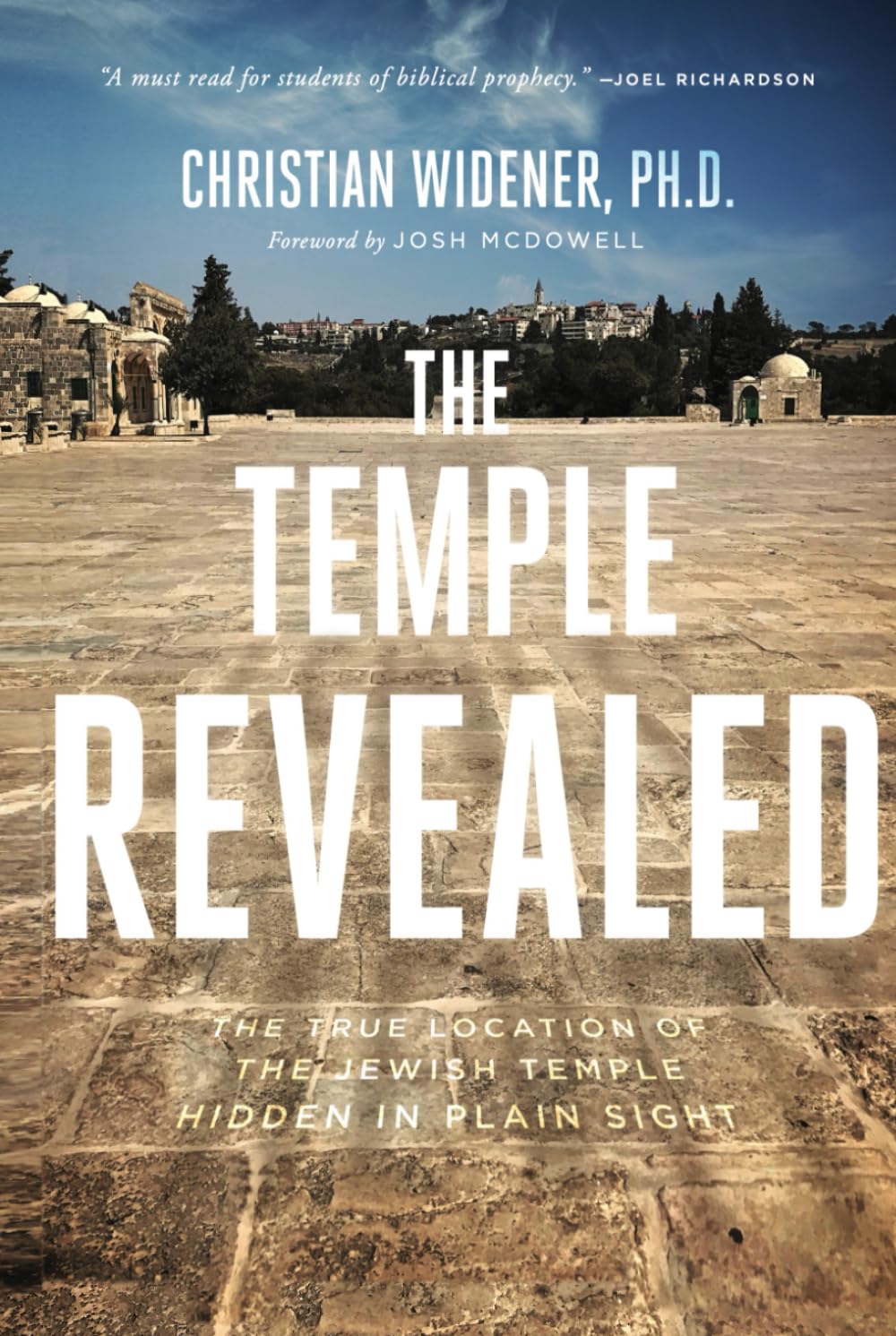 The Temple Revealed: The True Location of the Jewish Temple Hidden in Plain Sight