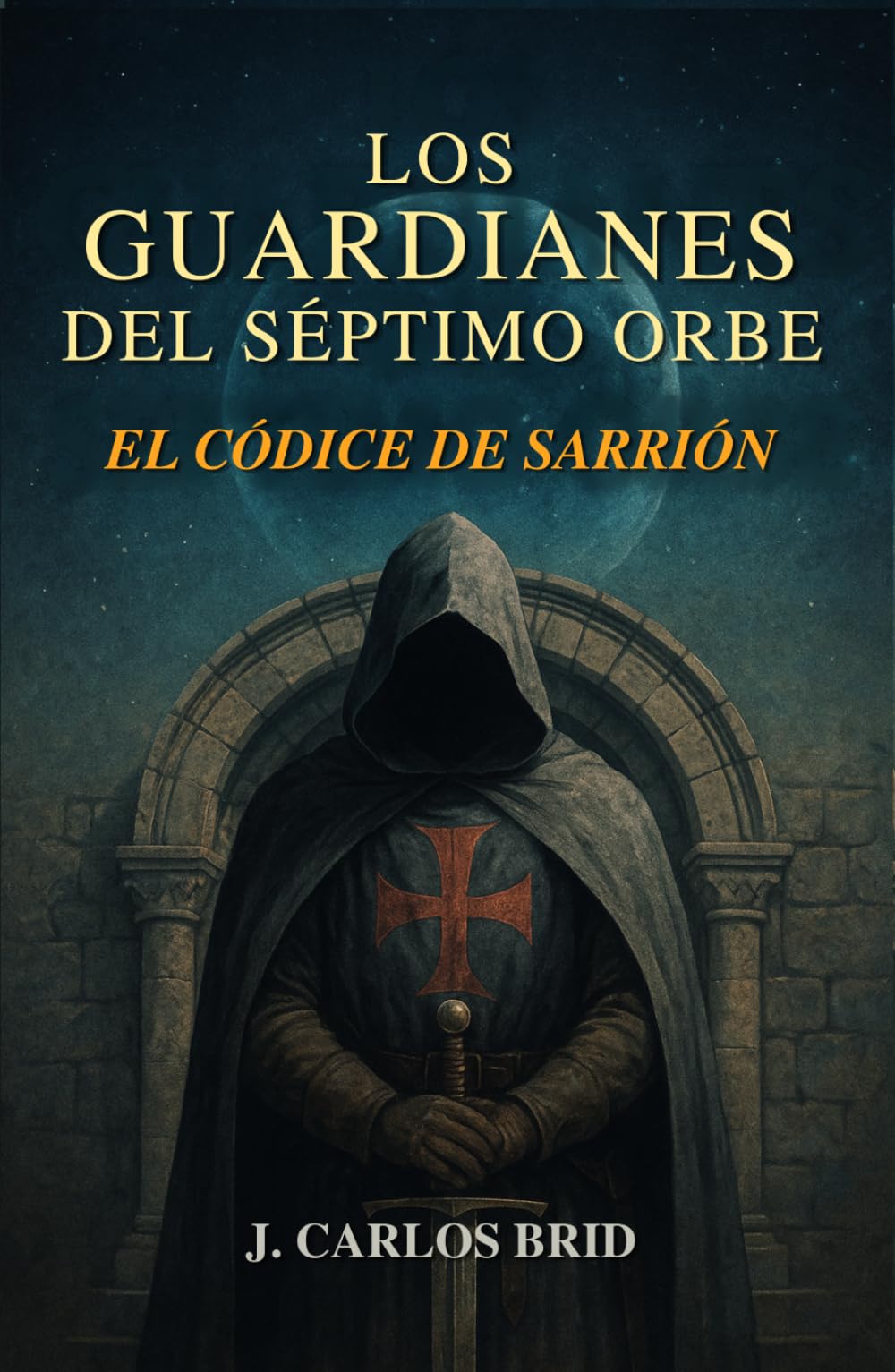 LOS GUARDIANES DEL SÉPTIMO ORBE: EL CÓDICE DE SARRIÓN