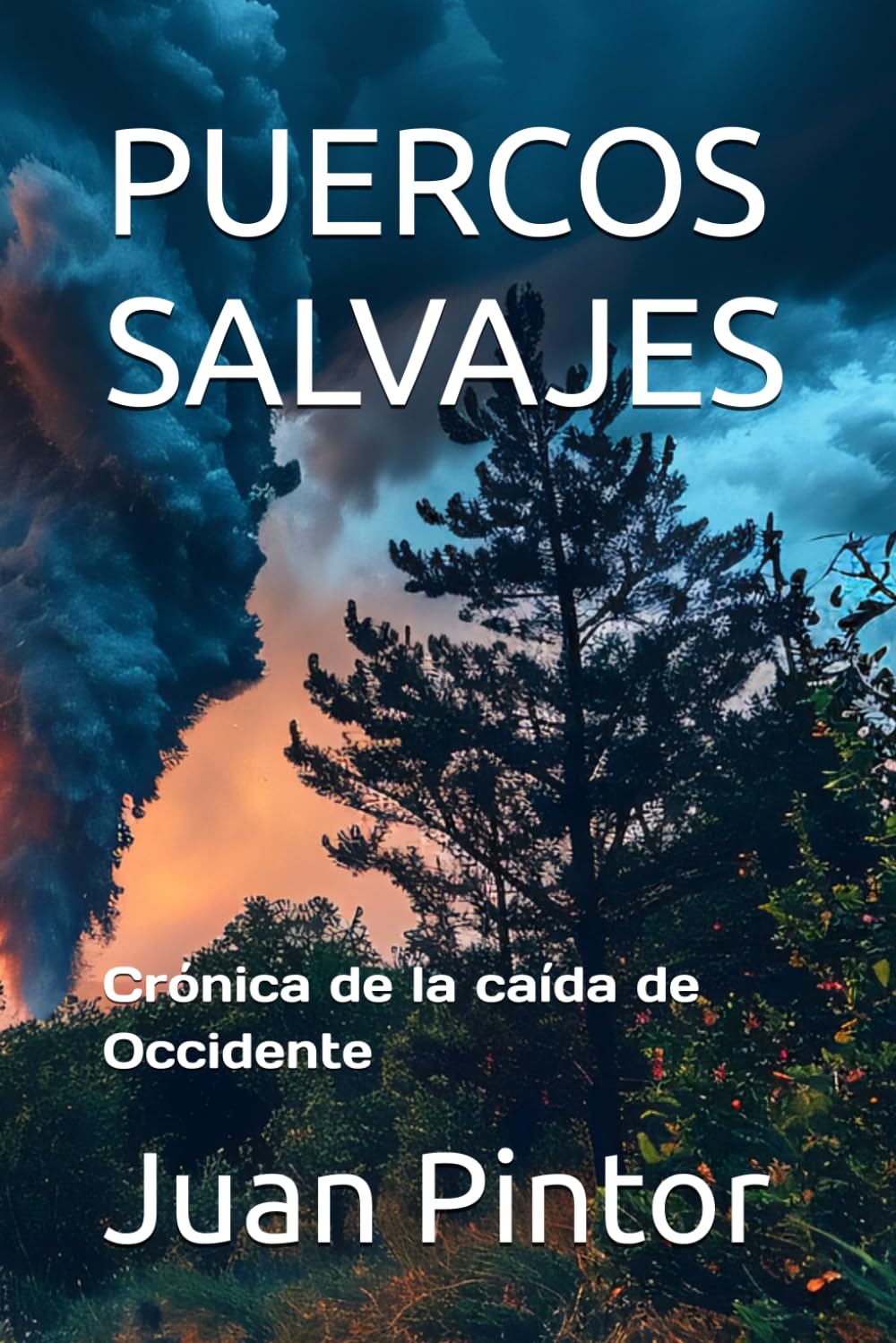 PUERCOS SALVAJES: Crónica de la caída de Occidente