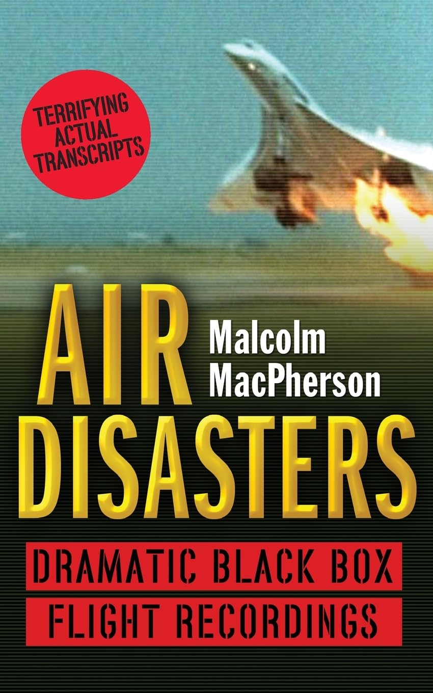 AIR DISASTERS: Dramatic black box flight recordings