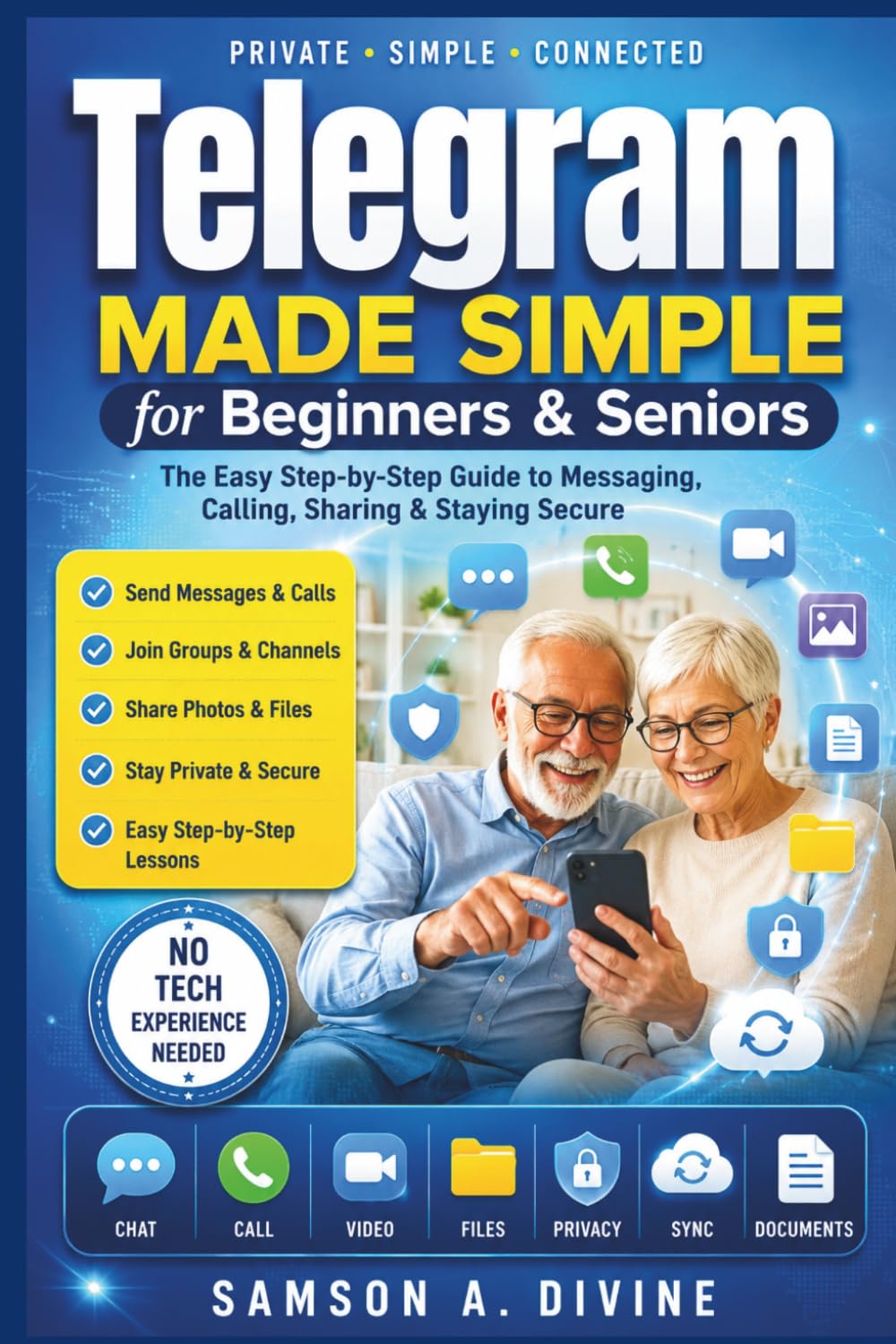 Telegram Made Simple for Beginners & Seniors: Master Private Messaging, Groups, Channels, Voice Calls, Video Chats, File Sharing, and Everyday ... Step-by-Step Lessons (APP GUIDE SOLUTIONS)